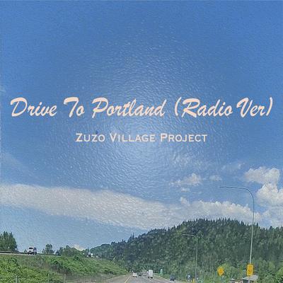 Drive To Portland (Radio Edit) By Zuzo Village Project's cover
