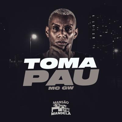 Toma Pau By Mc Gw, DJ Negritto's cover