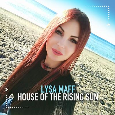 House of the Rising Sun By Lysa Maff's cover