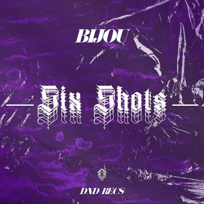 Six Shots By BIJOU's cover