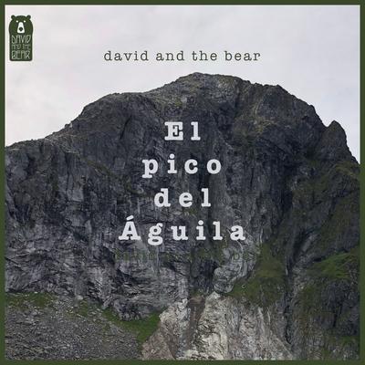 El Pico del Águila By David and the Bear's cover