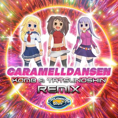 Caramelldansen (Komb & Tatsunoshin Extended Mix) By Caramella Girls, Tatsunoshin, Komb's cover