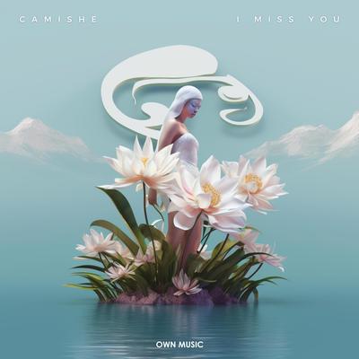 I Miss You (Slowed + Reverb) By Camishe's cover