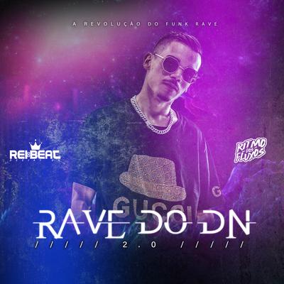 Rave do Dn 2.0 By DJ DN, MC Torugo's cover