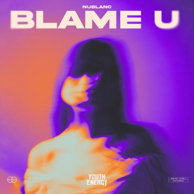 Blame U By NUBLANC's cover
