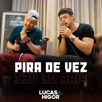 Pira de Vez By Lucas & Higor's cover