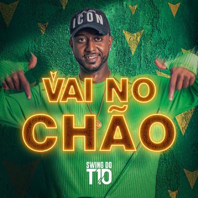 Vai no Chão By Swing do T10's cover