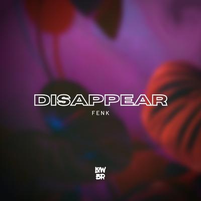 Disappear By Fenk's cover
