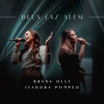 Deus Faz Além (Ao Vivo) By Bruna Olly, Isadora Pompeo's cover