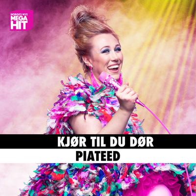 Kjør til du dør By Piateed, Norges Nye Megahit's cover