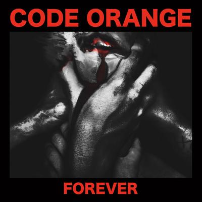 Forever By Code Orange's cover