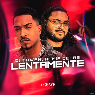 Lentamente By DJ Tawan, Almir delas's cover