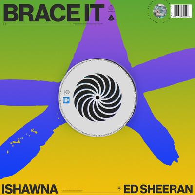 Brace It (feat. Ed Sheeran) By Ishawna, Ed Sheeran's cover