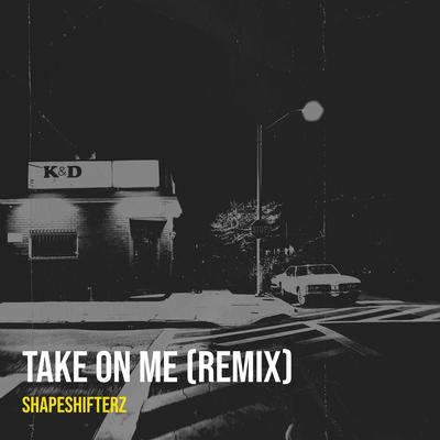 Take on Me (Remix) By Shapeshifterz's cover