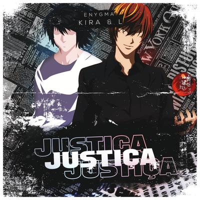 Justiça (Kira & L) By Enygma Rapper, Rodrigo Zin, Leo0Machado's cover