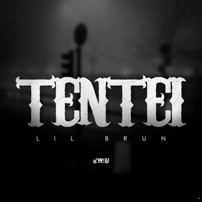 Tentei (feat. LB Único, PL TORVIC & Way Produtora) (feat. LB Único, PL TORVIC & Way Produtora) By Lil Brun, LB Único, PL Torvic, Way Produtora's cover