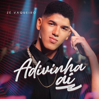 Adivinha Aí By Zé Vaqueiro's cover