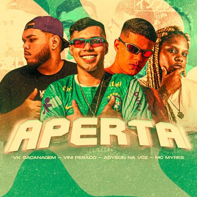 Aperta By Vini Pesado, MC Myres, Adyson Na Voz, VK Sacanagem's cover