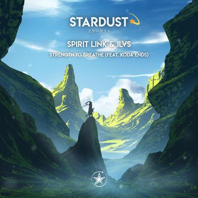 Strength To Breathe By SPIRIT LINK, ILVS, Koda Ends's cover