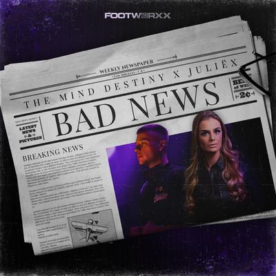 Bad News By The Mind Destiny, Juliëx's cover