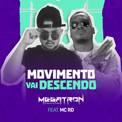 Movimento Vai Descendo By Megatron, Mc RD's cover