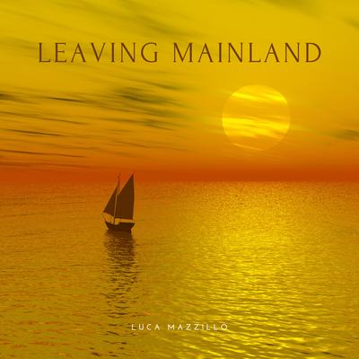 Leaving Mainland By Luca Mazzillo's cover