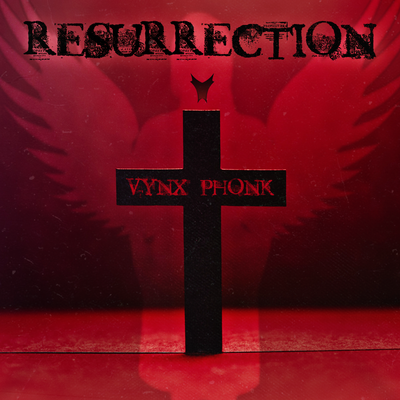 Resurrection By VYNX PHONK's cover