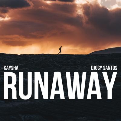 Runaway (Kaysha's CandyZouk Remix) By Kaysha, Djocy Santos's cover