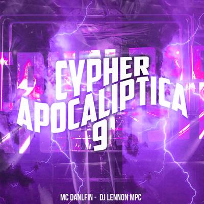 Cypher Apocaliptica 9 By MC DANFLIN, DJ Lennon MPC's cover