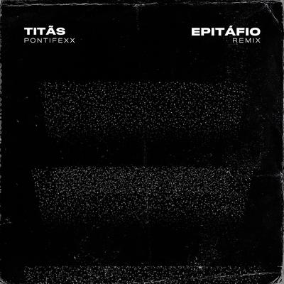 Epitáfio (Remix)'s cover