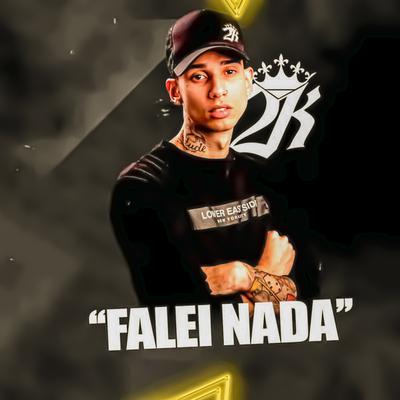 Falei Nada By Mc 2k's cover