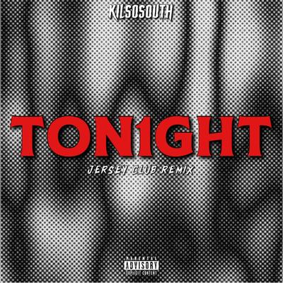 TON1GHT (Jersey Club) By KilSoSouth's cover