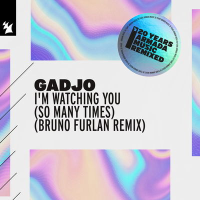 I'm Watching You (So Many Times) (Bruno Furlan Remix) By Gadjo's cover