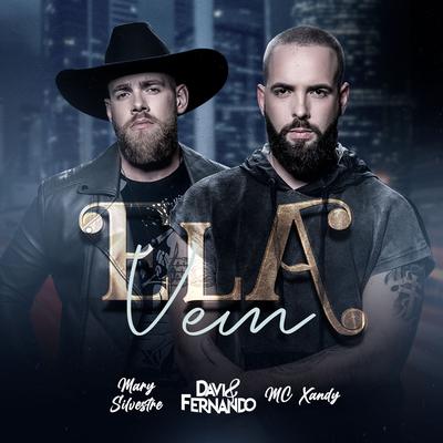 Ela Vem By Davi e Fernando, Mary Silvestre, Mc Xandy's cover