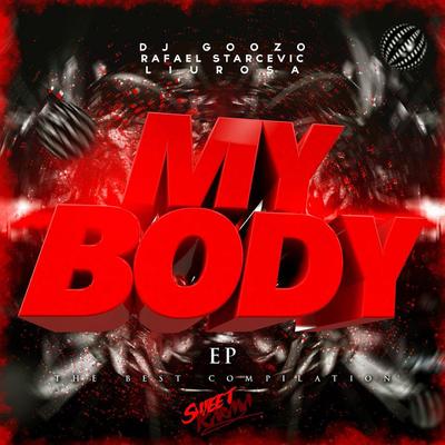 My Body (Caleb Remix) By DJ Goozo, Rafael Starcevic, Liu Rosa, Caleb.'s cover