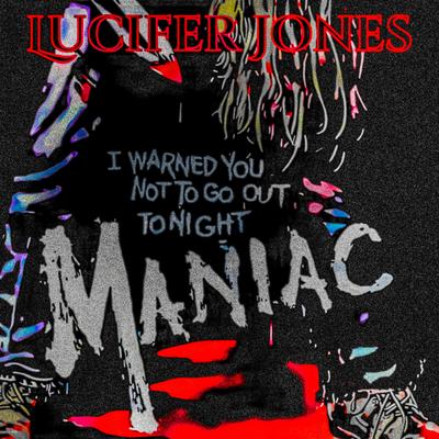 Maniac By Lucifer Jones, Aerik Von's cover