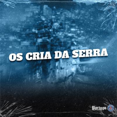 OS CRIA DA SERRA By Mc Mr. Bim, Mc Sara, MC B13, DJ KR O MALVADÃO, Mc Gw's cover