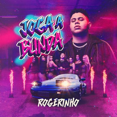 Joga a Bunda By MC Rogerinho's cover