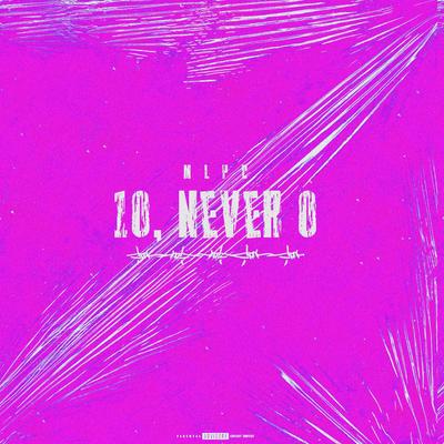 10, Never 0 By Mlpc's cover