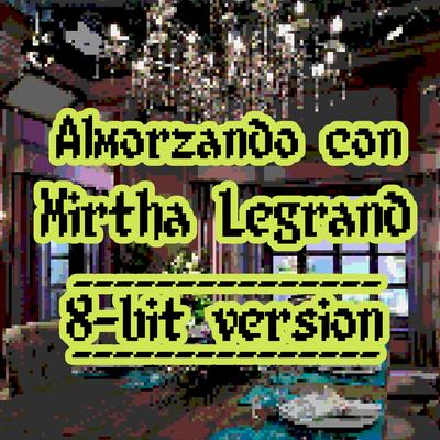 Almorzando Con Mirtha Legrand (8 Bits Version)'s cover