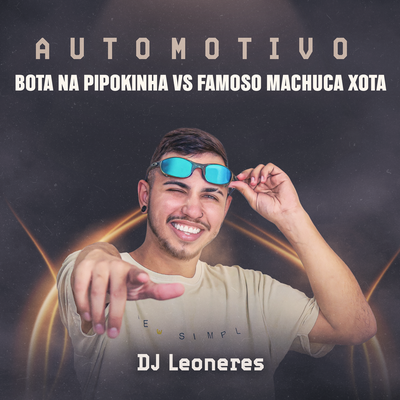 AUTOMOTIVO BOTA NA PIPOKINHA VS FAMOSO MACHUCA XT's cover