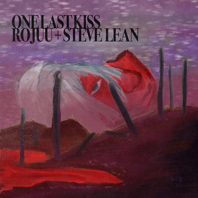 One Last Kiss By Rojuu, Steve Lean's cover