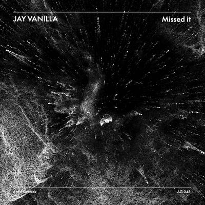 Missed It By JAY VANILLA's cover