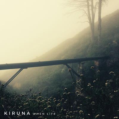 When Life By Kiruna's cover