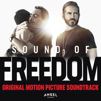 Sound of Freedom (From the Official Motion Picture) By Justin Jesso's cover