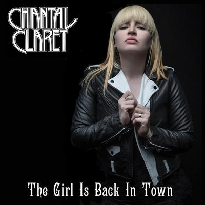 The Girl Is Back in Town By Chantal Claret's cover