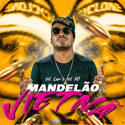 Mandelão Vietnã (feat. MC Lan & Mc Rd) (feat. MC Lan & Mc Rd) By DJ Lukas da ZS, MC Lan, Mc RD's cover
