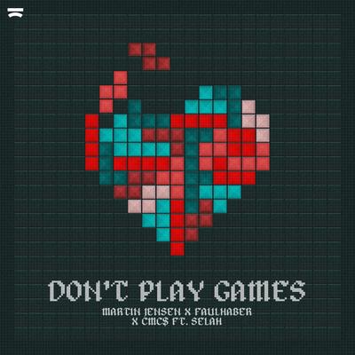 Don't Play Games By Martin Jensen, FAULHABER, CMC$, SELAH's cover