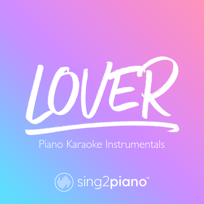 Lover (Originally Performed by Taylor Swift) (Piano Karaoke Version)'s cover