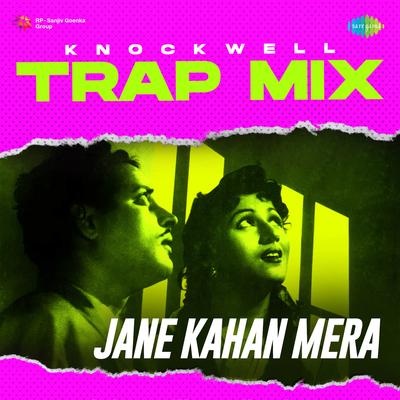 Jane Kahan Mera - Trap Mix By Knockwell, Geeta Dutt, Mohammed Rafi's cover